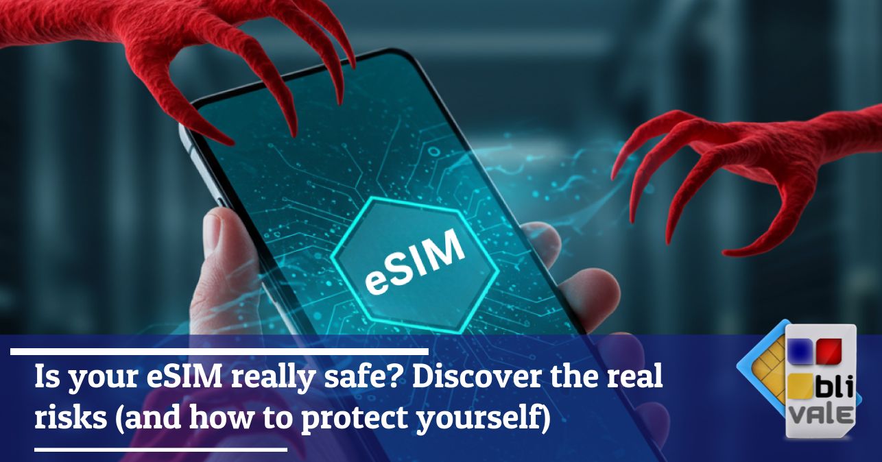 blivale_image_en_Is your eSIM truly safe_643x337 Is your eSIM really safe? Discover the real risks (and how to protect yourself)